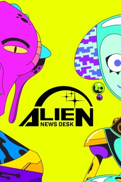 Watch Alien News Desk movies free hd online