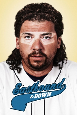 Watch Eastbound & Down movies free hd online