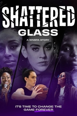 Watch Shattered Glass: A WNBPA Story movies free hd online