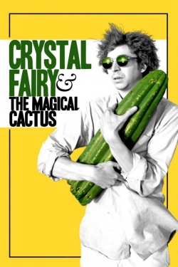 Watch Crystal Fairy & the Magical Cactus movies free hd online