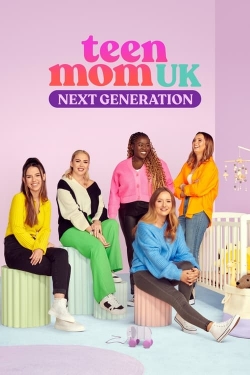 Watch Teen Mom UK: Next Generation movies free hd online