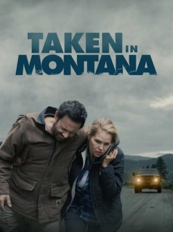 Watch Taken In Montana movies free hd online