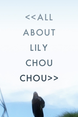 Watch All About Lily Chou-Chou movies free hd online