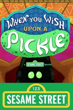 Watch When You Wish Upon a Pickle: A Sesame Street Special movies free hd online