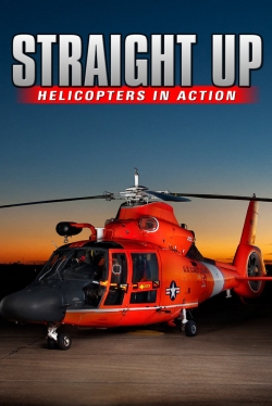 Watch IMAX - Straight Up, Helicopters in Action movies free hd online