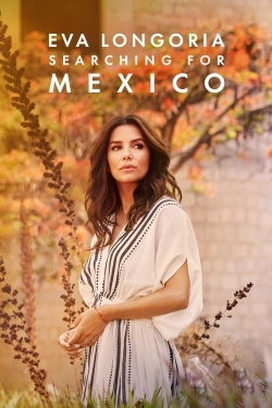 Watch Eva Longoria: Searching for Mexico movies free hd online