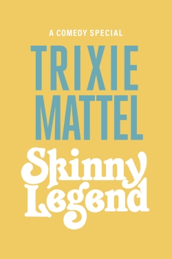 Watch Trixie Mattel: Skinny Legend movies free hd online