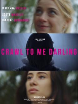 Watch Crawl to Me Darling movies free hd online