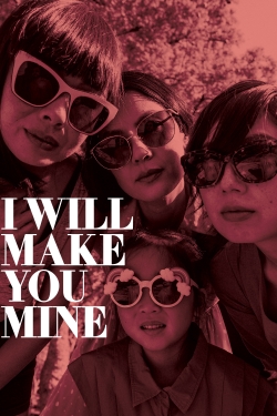 Watch I Will Make You Mine movies free hd online