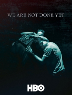 Watch We Are Not Done Yet movies free hd online