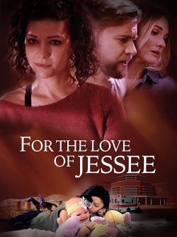 Watch For the Love of Jessee movies free hd online