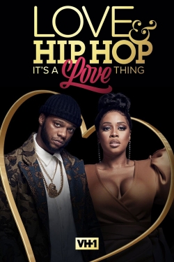 Watch Love & Hip Hop: It’s a Love Thing movies free hd online