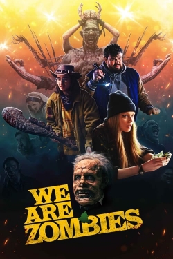 Watch We Are Zombies movies free hd online