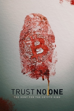 Watch Trust No One: The Hunt for the Crypto King movies free hd online