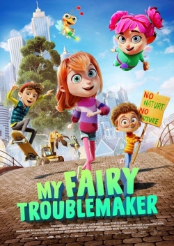 Watch My Fairy Troublemaker movies free hd online