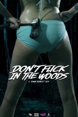 Watch Don't Fuck in the Woods movies free hd online