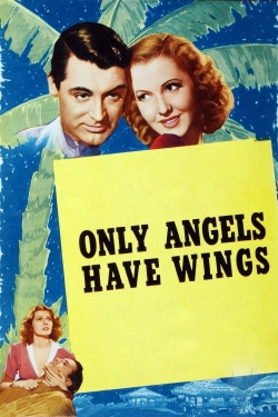 Watch Only Angels Have Wings movies free hd online