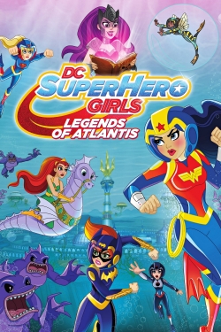 Watch DC Super Hero Girls: Legends of Atlantis movies free hd online