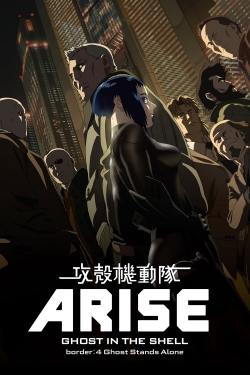 Watch Ghost in the Shell Arise - Border 4: Ghost Stands Alone movies free hd online