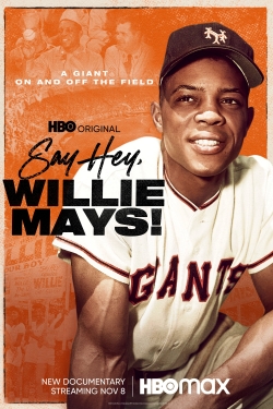 Watch Say Hey, Willie Mays! movies free hd online