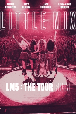 Watch Little Mix: LM5: The Tour Film movies free hd online