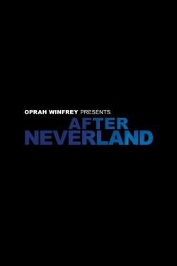 Watch Oprah Winfrey Presents: After Neverland movies free hd online