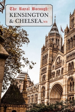 Watch The Royal Borough: Kensington and Chelsea movies free hd online