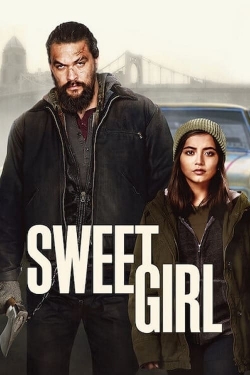 Watch Sweet Girl movies free hd online