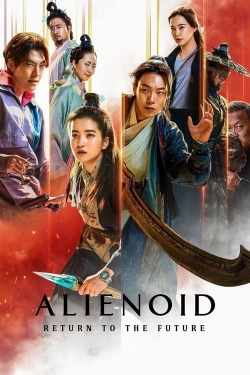 Watch Alienoid: Return to the Future movies free hd online