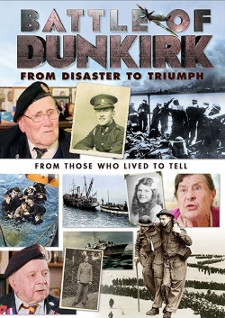 Watch Battle of Dunkirk: From Disaster to Triumph movies free hd online