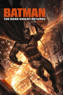 Watch Batman: The Dark Knight Returns, Part 2 movies free hd online