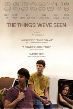 Watch The Things We've Seen movies free hd online