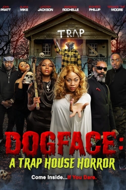 Watch Dogface: A Trap House Horror movies free hd online