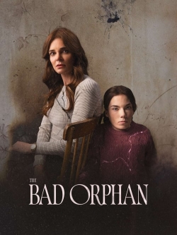 Watch The Bad Orphan movies free hd online