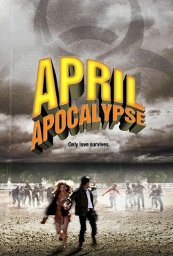 Watch April Apocalypse movies free hd online