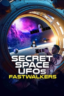 Watch Secret Space UFOs: Fastwalkers movies free hd online