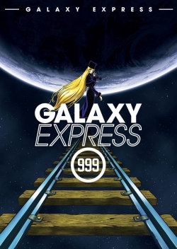 Watch Galaxy Express 999 movies free hd online