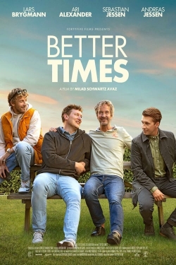 Watch Better Times movies free hd online