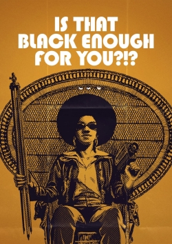 Watch Is That Black Enough for You?!? movies free hd online