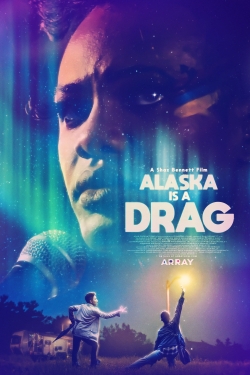 Watch Alaska Is a Drag movies free hd online