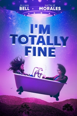 Watch I'm Totally Fine movies free hd online