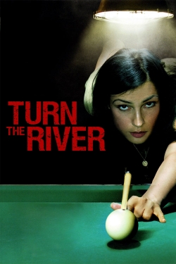 Watch Turn the River movies free hd online