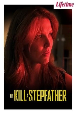 Watch To Kill a Stepfather movies free hd online