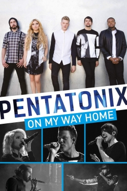 Watch Pentatonix: On My Way Home movies free hd online