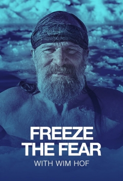 Watch Freeze the Fear with Wim Hof movies free hd online