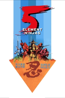 Watch Five Element Ninjas movies free hd online