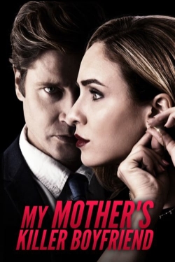 Watch My Mother's Killer Boyfriend movies free hd online