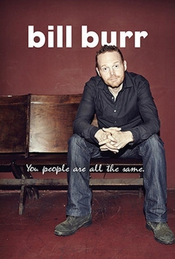 Watch Bill Burr: You People Are All The Same movies free hd online