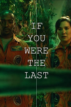 Watch If You Were the Last movies free hd online