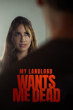 Watch My Landlord Wants Me Dead movies free hd online